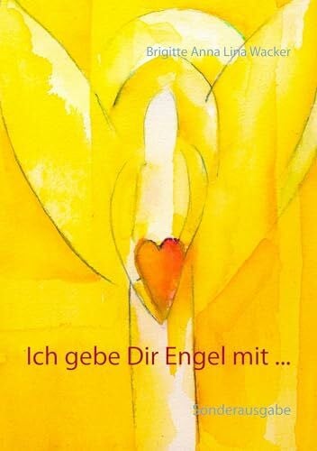 Ich gebe Dir Engel mit ...: Sonderausgabe