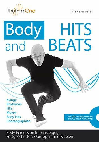 Body HITS and BEATS: Body Percussion für Einsteiger, Fortgeschrittene, Gruppen und Klassen (inkl. DVD und Audio CD)