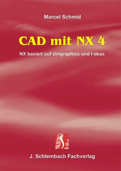 CAD mit NX 4: NX basiert auf Unigraphics und I-deas