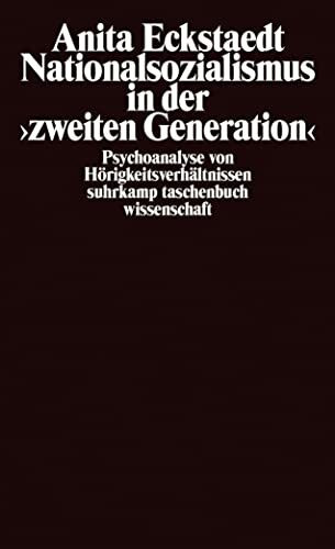 Nationalsozialismus in der »zweiten Generation«: Psychoanalyse von Hörigkeitsverhältnissen (suhrkamp taschenbuch wissenschaft)