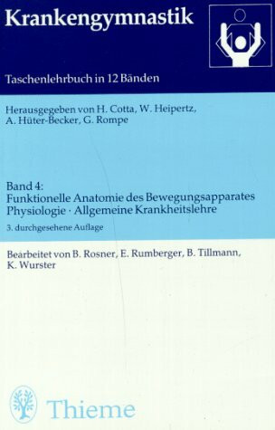 Krankengymnastik, Bd.4, Funktionelle Anatomie des Bewegungsapparates, Physiologie, Allgemeine Krankheitslehre