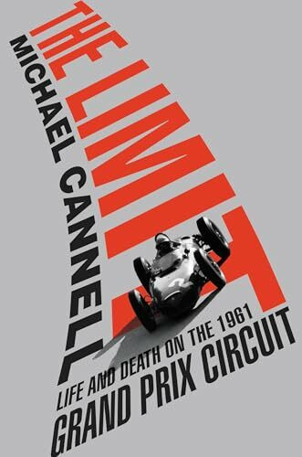 The Limit: Life and Death on the 1961 Grand Prix Circuit