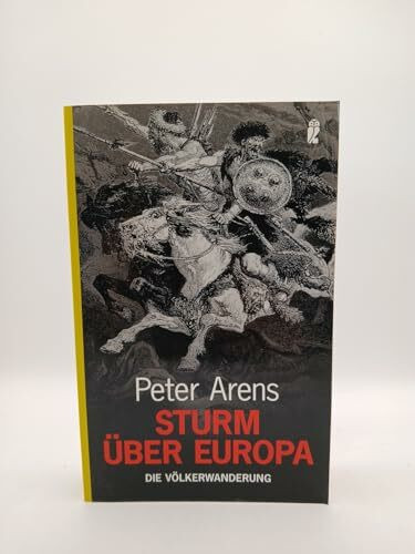 Sturm über Europa: Die Völkerwanderung (Ullstein Taschenbuch)