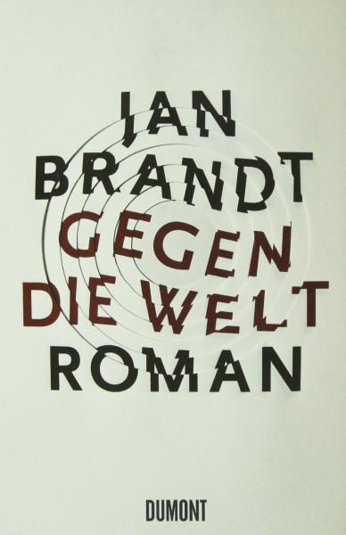Gegen die Welt: Roman