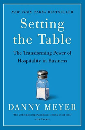 Setting the Table: The Transforming Power of Hospitality in Business