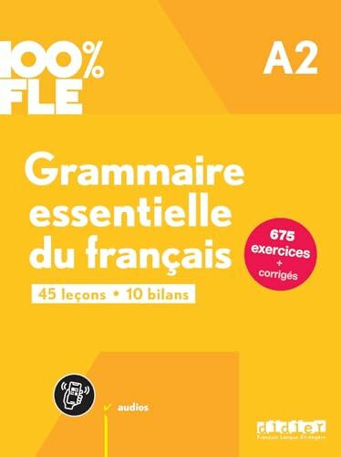 100% FLE - Grammaire essentielle du français - A2: Übungsgrammatik mit didierfle.app
