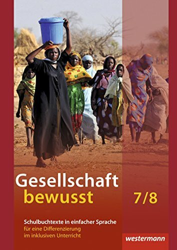Gesellschaft bewusst: Schulbuchtexte in einfacher Sprache 7/8 mit CD-ROM für eine Differenzierung im inklusiven Unterricht (Gesellschaft bewusst: Ausgabe 2013)