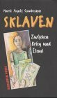 Sklaven: Zwischen Krieg und Elend: Zwischen Krieg und Elend. Aus d. Französ. v. Bettina Müller Renzoni.