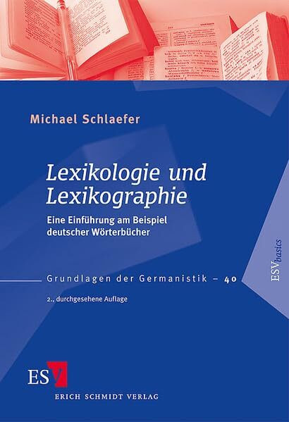 Lexikologie und Lexikographie: Eine Einführung am Beispiel deutscher Wörterbücher (Grundlagen der Germanistik)