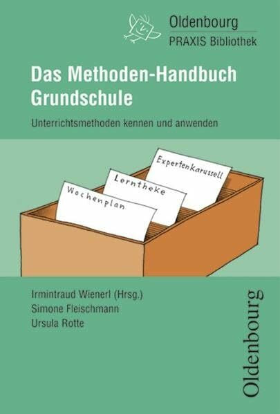 Das Methoden-Handbuch für die Grundschule: Unterrichtsmethoden kennen und erfolgreich anwenden (Oldenbourg Praxis Bibliothek)