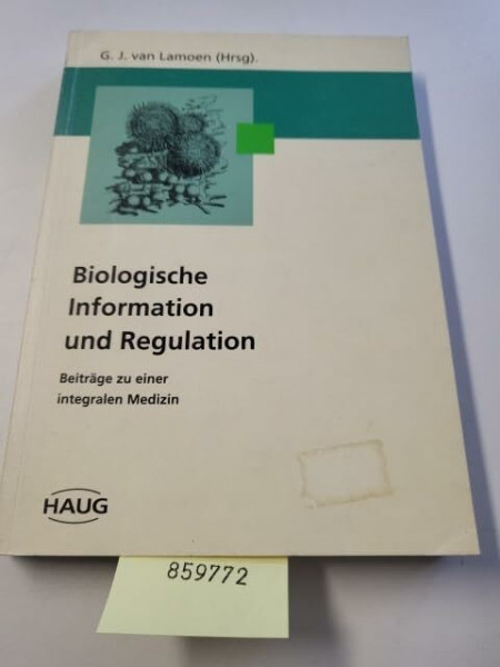 Biologische Information und Regulation: Beiträge zu einer integralen Medizin