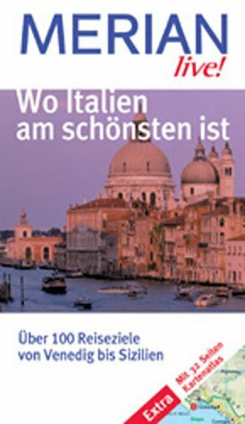 Wo Italien am schönsten ist. Ausgewählte Reiseziele von Venedig bis Sizilien