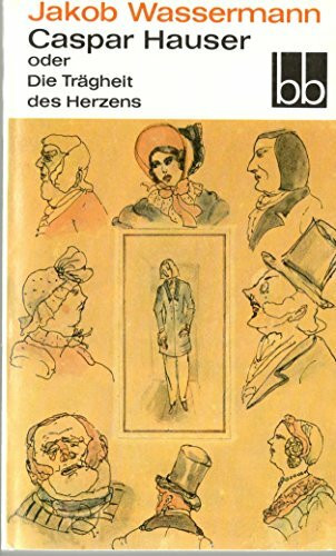 Caspar Hauser oder Die Trägheit des Herzens [Taschenbuch] by Wassermann, Jakob