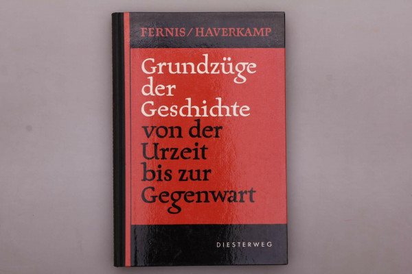 Grundzüge der Geschichte. Sekundarstufe II: Von der Urzeit bis zur Gegenwart
