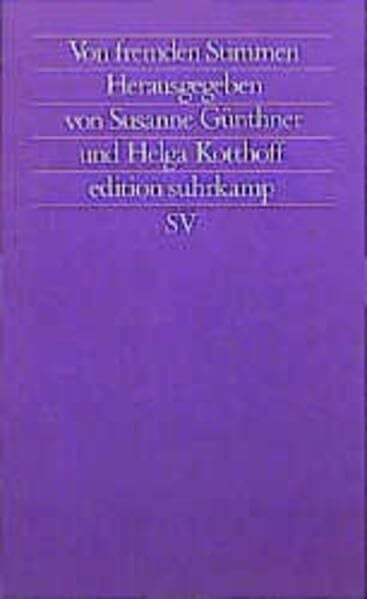 Von fremden Stimmen: Weibliches und männliches Sprechen im Kulturvergleich (edition suhrkamp)