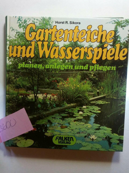 Gartenteiche und Wasserspiele planen, anlegen und pflegen. ( Falken- Handbuch).