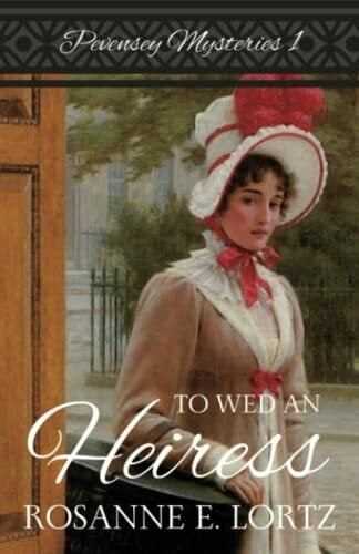 To Wed an Heiress (Pevensey Mysteries, Band 1) To Wed an Heiress (Pevensey Mysteries, Band 1)