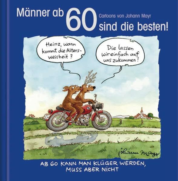 Männer ab 60 sind die besten!: Cartoon-Geschenkbuch zum runden Geburtstag. Mit Silberfolienprägung