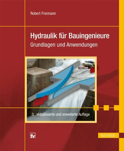Hydraulik für Bauingenieure: Grundlagen und Anwendungen