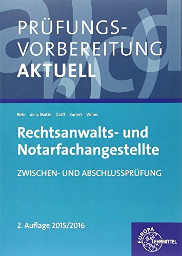 Prüfungsvorbereitung aktuell - Rechtsanwalts- und Notarfachangestellte: Zwischen- und Abschlussprüfung
