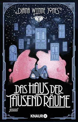 Das Haus der tausend Räume: Roman. Die magisch-romantische Fortsetzung von „Das wandelnde Schloss“ (Die Howl-Saga, Band 3)