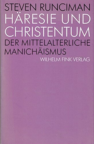 Häresie und Christentum - Der mittelalterliche Manichäismus