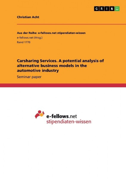 Carsharing Services. A potential analysis of alternative business models in the automotive industry