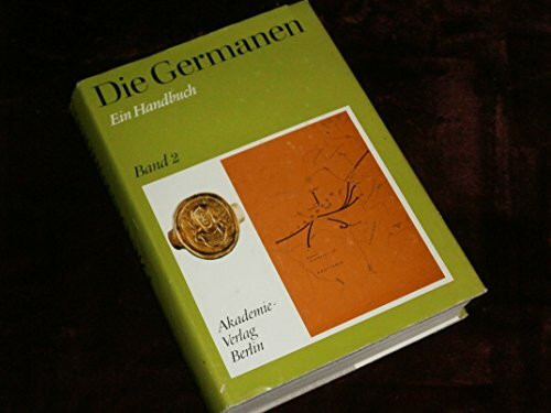 Die Germanen. Band II, Die Stämme u. Stammesverbände i. d. Zeit v. 3. Jhd. bis zur Herausbildung d. politischen Vorherrschaft d. Franken (Geschichte und Kultur der germanischen Stämme in Mitteleuropa)