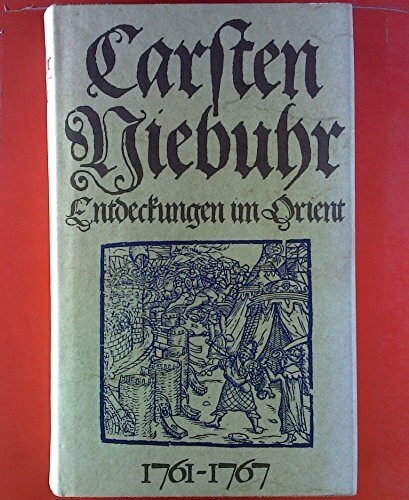 Entdeckungen im Orient 1761-1767. Herausgegeben und bearbeitet von Robert und Evamaria Grün.
