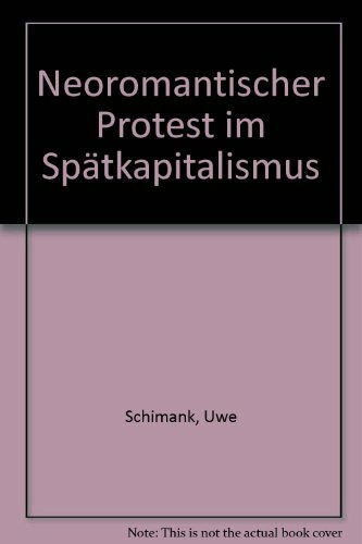 Neoromantischer Protest im Spätkapitalismus. Der Widerstand gegen die Stadt- und Landschaftsverödung
