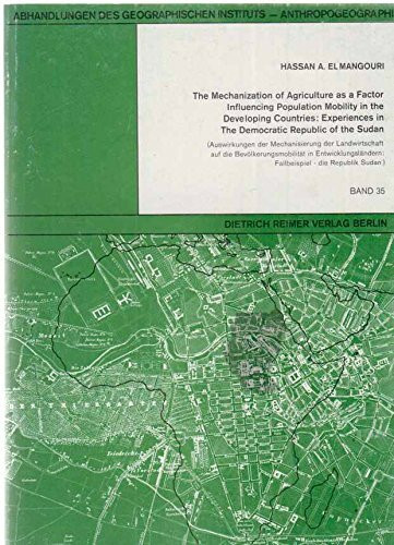The Mechanization of Agriculture as a Factor Influencing Population Mobility in the Developing Countries: Experiences in The Democratic Republic of ... Fallbeispiel - die Republik Sudan