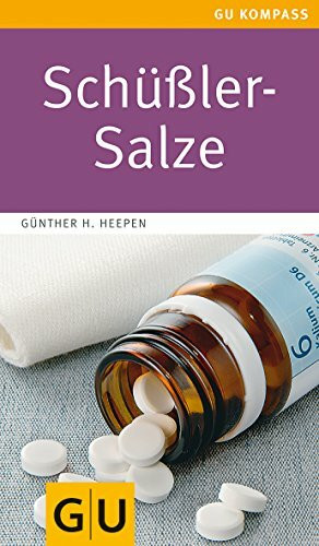 Schüßler-Salze: Der schnelle Weg zum richtigen Mittel (GU Alternativmedizin)