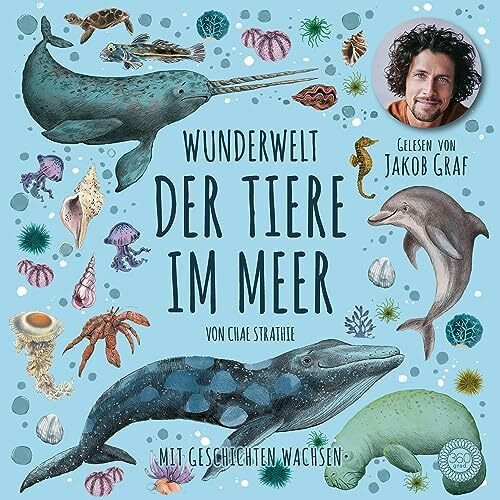 Wunderwelt der Tiere im Meer - Gelesen von Jakob Graf: Natur für Kinder - Mit Geschichten wachsen