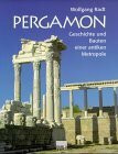 Pergamon: Geschichte und Bauten einer antiken Metropole