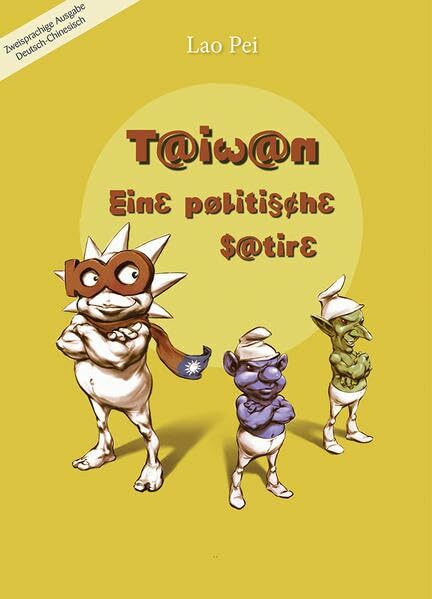 Taiwan - Eine politische Satire: Zweisprachige Ausgabe