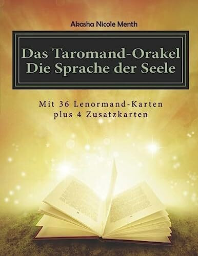 Das Taromand-Orakel - Die Sprache der Seele: mit 36 Lenormand-Karten plus 4 Zusatzkarten (Kartenlegen Lernen, Band 4)