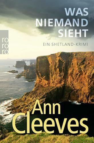 Was niemand sieht: Ein Shetland-Krimi (Die Shetland-Krimis, Band 8)