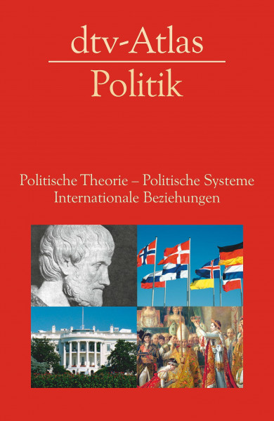 dtv-Atlas Politik: Politische Theorie - Politische Systeme. Internationale Beziehungen