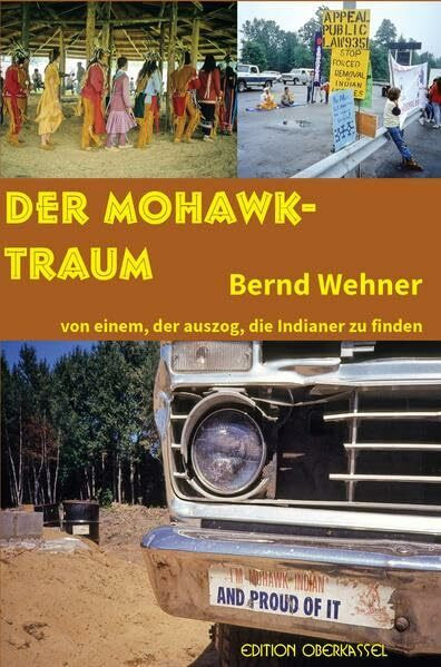 Der Mohawk-Traum: von einem, der auszog, die Indianer zu finden (Land&Stadt / Reise- und Landschaftbeschreibungen)