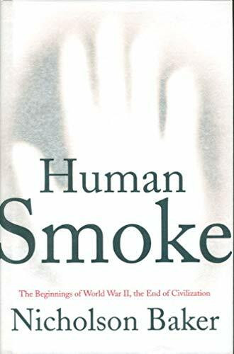 Human Smoke: The Beginnings of World War II, the End of Civilization