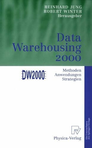 Data Warehousing 2000. Methoden, Anwendungen, Strategien