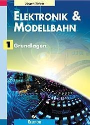 Elektronik und Modellbahn 1
