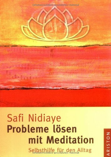 Probleme lösen mit Meditation: Selbsthilfe für den Alltag
