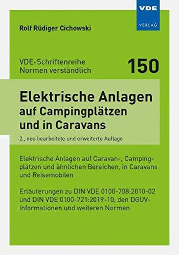 Elektrische Anlagen auf Campingplätzen und in Caravans: Elektrische Anlagen auf Caravan-, Campingplätzen und ähnlichen Bereichen, in Caravans und ... ... DGUV-Informationen und weiteren Normen