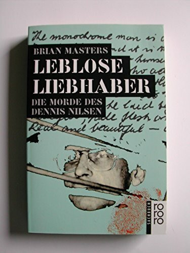 Leblose Liebhaber. Die Morde des Dennis Nilsen (rororo sachbuch)
