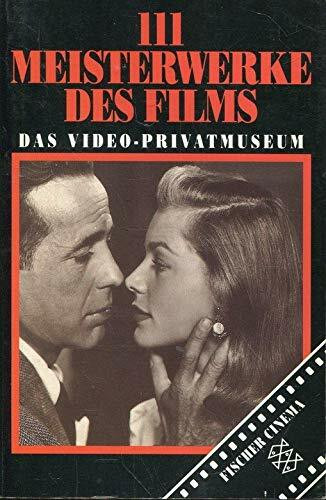 111 Meisterwerke des Films: Das Video-Privatmuseum