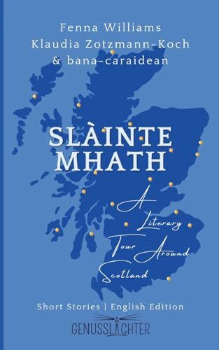 Slàinte Mhath (English edition): A Literary Tour Around Scotland
