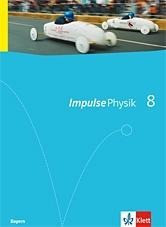 Impulse Physik 8. Schülerbuch Neubearbeitung. Bayern