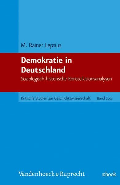 Demokratie in Deutschland. Soziologisch-historische Konstellationsanalysen. Ausgewählte Aufsätze