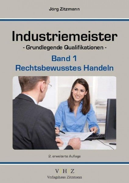 Industriemeister - Grundlegende Qualifikationen - Band 1 - Rechtsbewusstes Handeln